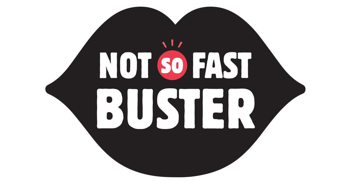 Not So Fast Icon Story – Not So Fast Buster
